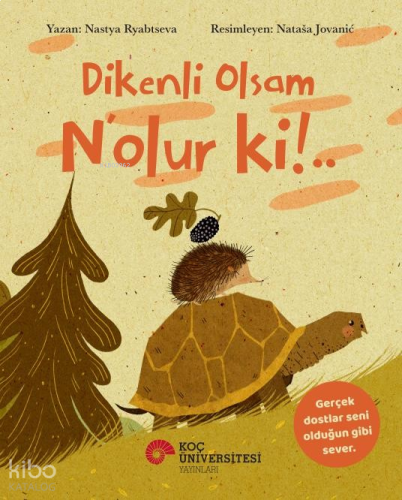 Dikenli Olsam N'olur Ki!..