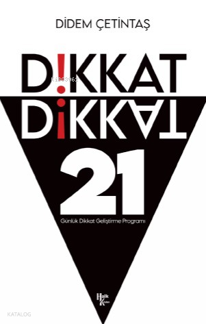 Dikkat Dikkat;21 Günlük Dikkat Geliştirme Programı