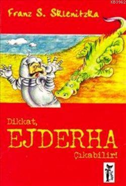 Dikkat Ejderha Çıkabilir