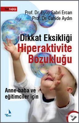 Dikkat Eksikliği Hiperaktivite Bozukluğu; Anne-Baba ve Eğitimciler İçi
