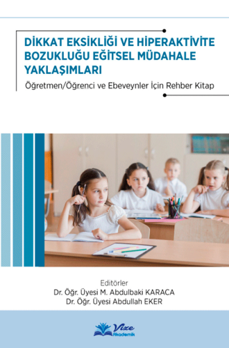 Dikkat Eksikliği ve Hiperaktivite Bozukluğu Eğitsel Müdahale Yaklaşımları