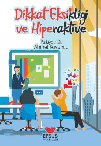 Dikkat Eksikliği ve Hiperaktivite