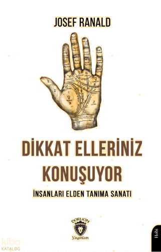 Dikkat Elleriniz Konuşuyor - İnsanları Elden Tanıma Sanatı