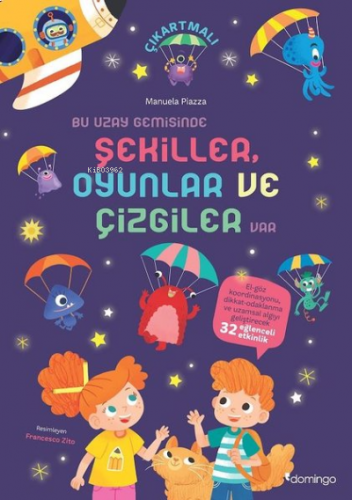 Dikkat ve Uzamsal Algı Gelişimi Etkinlikli Bir Uzay Görevi -; Bu Uzay Gemisinde Şekiller Oyunlar ve Çizgiler Var