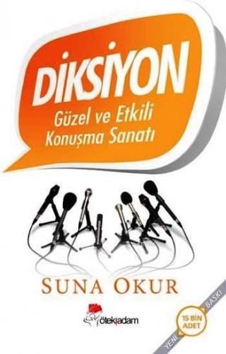 Diksiyon; Güzel ve Etkili Konuşma Sanatı