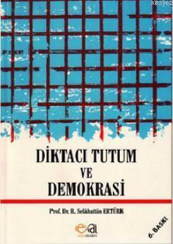 Diktacı Tutum ve Demokrasi