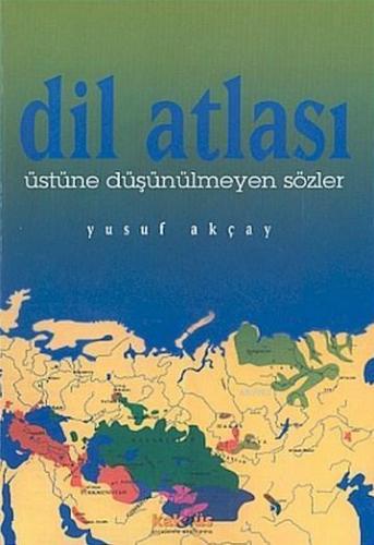 Dil Atlası; Üstüne Düşünülmeyen Sözler