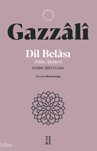 Dil Belası (Dilin Âfetleri);Kitâbü Âfâti’l-Lisân