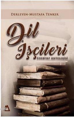Dil İşçileri; Edebiyat Antolojisi
