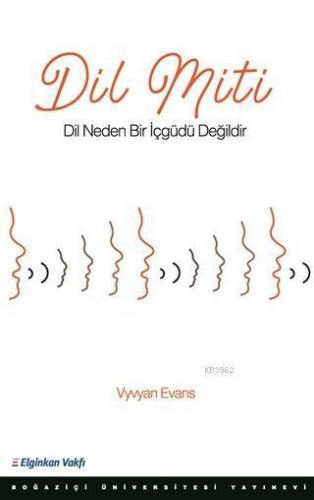 Dil Miti; Dil Neden Bir İçgüdü Değildir