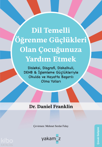 Dil Temelli Öğrenme Güçlükleri Olan Çocuğunuza Yardım Etmek