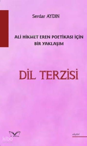 Dil Terzisi;Ali Hikmet Eren Poetikası İçin Bir Yaklaşım