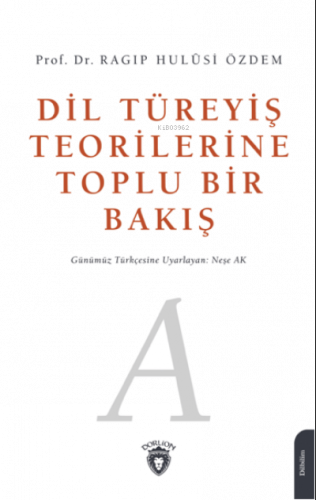Dil Türeyiş Teorilerine Toplu Bir Bakış