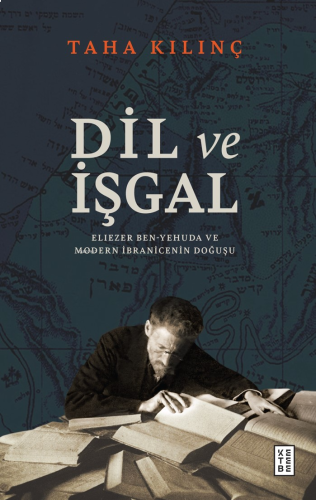 Dil ve İşgal ;Eliezer Ben-Yehuda ve Modern İbranicenin Doğuşu
