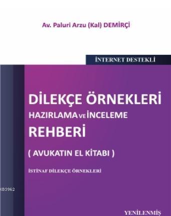 Dilekçe Örnekleri Hazırlama ve İnceleme Rehberi (Avukatın El Kitabı)