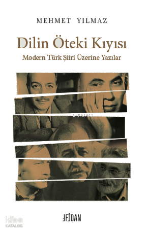 Dilin Öteki Kıyısı ;Modern Türk Şiiri Üzerine Yazılar