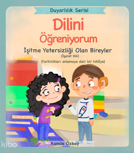 Dilini Öğreniyorum - İşaret Dili;Duyarlılık Serisi