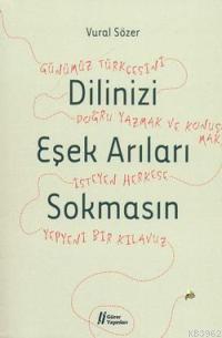 Dilinizi Eşek Arıları Sokmasın