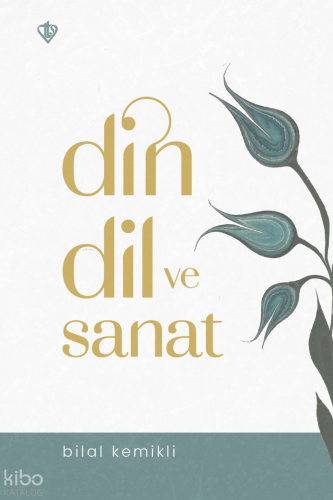Din, Dil ve Sanat