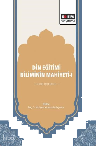 Din Eğitimi Biliminin Mahiyeti-I
