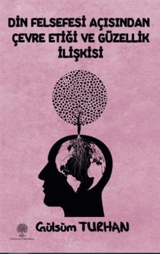 Din Felsefesi Açısından Çevre Etiği Ve Güzellik İlişkisi