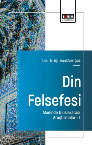 Din Felsefesi Alanında Uluslararası Araştırmalar –I