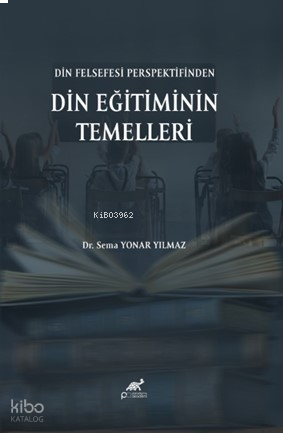 Din Felsefesi Perspektifinden Din Eğitiminin Temelleri