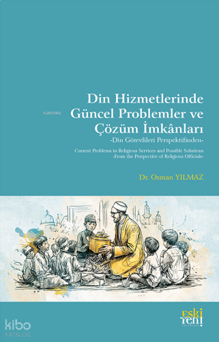 Din Hizmetlerinde Güncel Problemler ve Çözüm İmkânları - Din Görevli