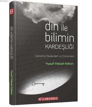 Din ile Bilimin Kardeşliği; Çatışma Nedenleri ve Çözümleri