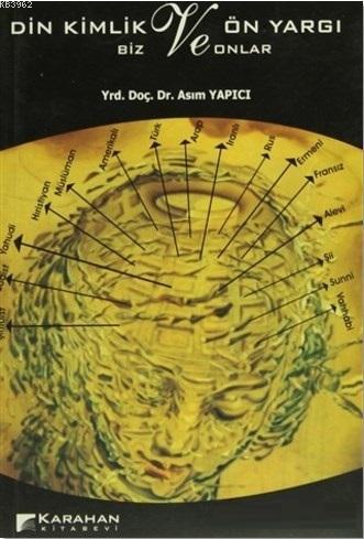 Din Kimlik ve Önyargı; Biz ve Onlar