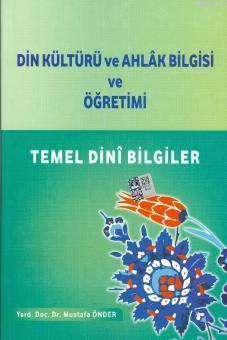 Din Kültür ve Ahlak Bilgisi ve Öğretimi Temel Dini Bilgileri