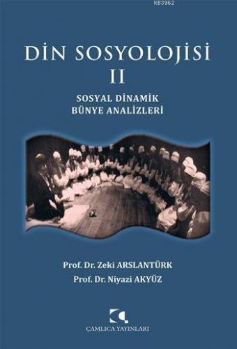 Din Sosyolojisi II; Sosyal Dinamik Bünye Analizleri