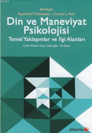 Din ve Maneviyat Psikolojisi; Temel Yaklaşımlar ve İlgi Alanları