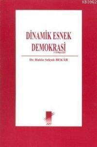 Dinamik Esnek Demokrasi