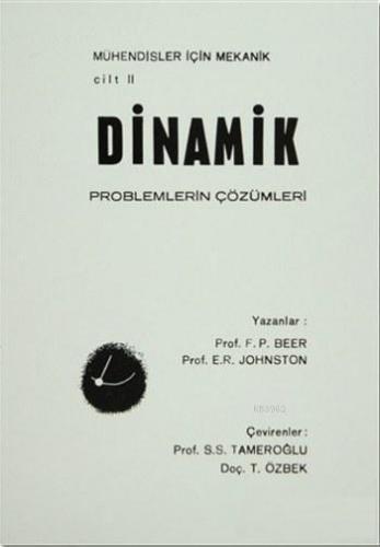 Dinamik Problemlerin Çözümleri; Mühendisler İçin Mekanik Cilt: 2