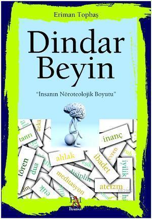 Dindar Beyin; İnsanın Nöroteolojik Boyutu