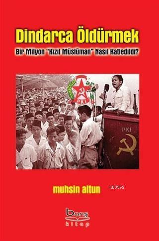 Dindarca Öldürmek; Bir Milyon Kızıl Müslüman Nasıl Katledildi?