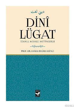 Dinî Lügat; İzahlı Misalli Metinlerle