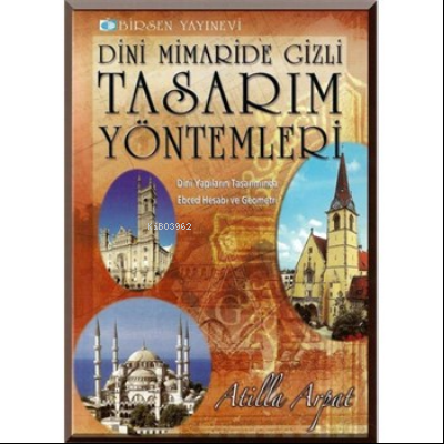 Dini Mimaride Gizli Tasarım Yöntemleri; Dini Yapıların Tasarımında Ebced Hesabı ve Geometri