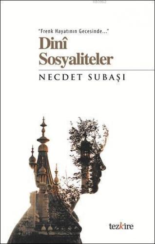 Dinî Sosyaliteler; "Frenk Hayatının Gecesinde..."