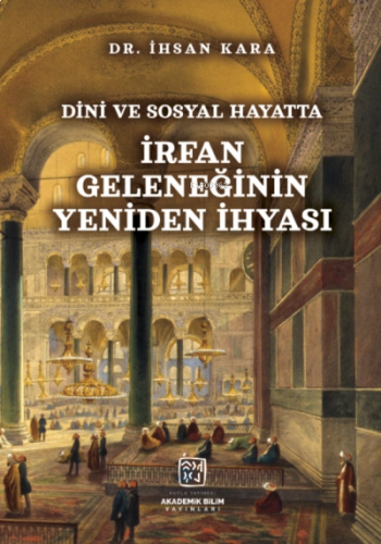 Dini ve Sosyal Hayatta İrfan Geleneğinin Yeniden İhyası