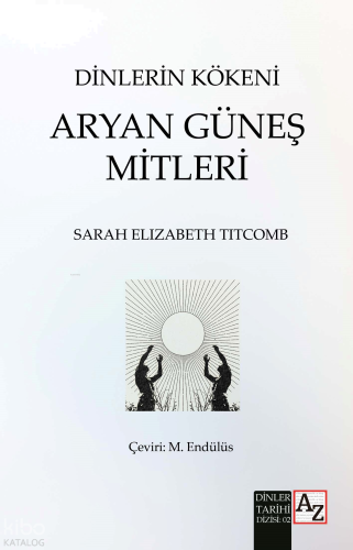 Dinlerin Kökeni Aryan Güneş Mitleri