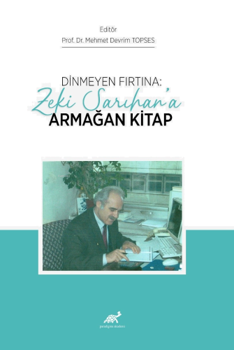 Dinmeyen Fırtına: Zeki Sarıhan’a Armağan Kitap