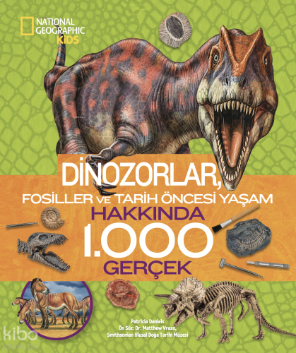 Dinozorlar Hakkında 1000 Gerçek;Fosiller ve Tarih Öncesi Yaşam