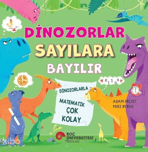 Dinozorlar Sayılara Bayılır;Dinozorlarla Matematik Çok Kolay