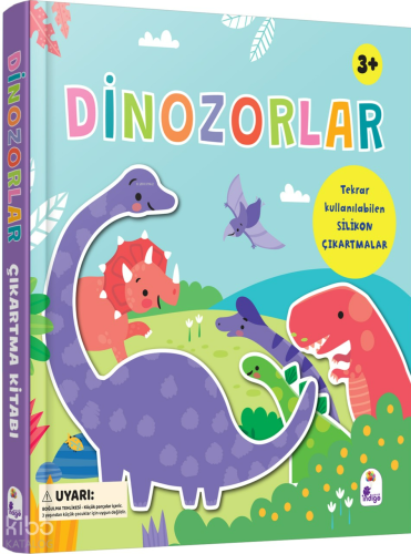 Dinozorlar - Silikon Çıkartmalı (Ciltli)