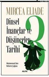 Dinsel İnançlar ve Düşünceler Tarihi 3; Muhammed'den Reform Çağına