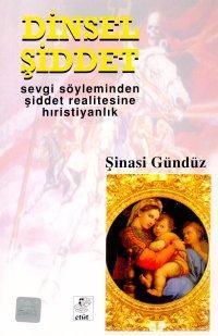 Dinsel Şiddet; Sevgi Söyleminden Şiddet Realitesine Hıristiyanlık