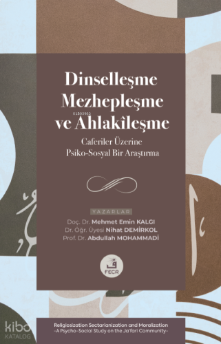 Dinselleşme, Mezhepleşme ve Ahlakîleşme;Caferiler Üzerine Psiko-Sosyal