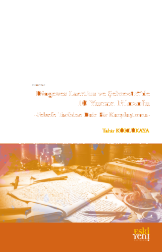 Diogenes Laertius ve Şehrezuri’de 10 Yunan Filozofu;Felsefe Tarihine Dair Bir Karşılaştırma